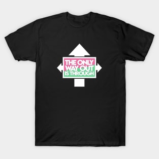 The Only Way Out [Watermelon] T-Shirt